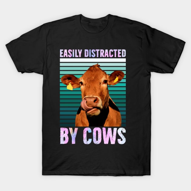 Easily Distracted By Cows Funny Cow Farmer Women Men Farm T-Shirt by reginaturner